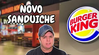 COMPREI O NOVO SANDUICHE DO BURGER KING