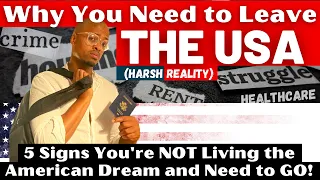 Why You Need to Leave America - 5 Signs You Can’t Ignore Anymore (It's Time to GO!)