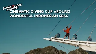 CINEMATIC DIVING CLIP AROUND WONDERFUL INDONESIAN SEAS | I DARE XPLORE INDONESIA | SUPER ADVENTURE
