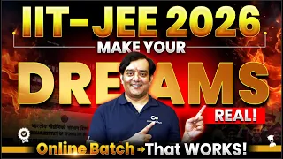 🚀 IIT-JEE 2026: Crack it SMART, not Hard! | Personalized 99+%ile Plan |XI-XII & Early Droppers Batch