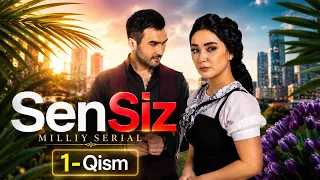 Sensiz (o'zbek serial) 1-qism | Сенсиз (ўзбек сериал) 1-қисм