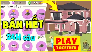 (Play Together) Bán hết cá câu được trong 24h mua Ngôi Nhà Mơ Ước! | StarBoyVN