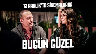 Bugün Güzel | Resmi Fragman "12 Aralık'ta Sinemalarda" 🍿📽️