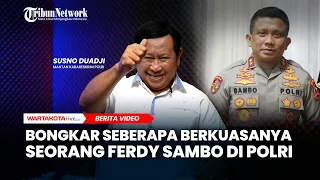 Susno Duadji Bongkar Seberapa Berkuasanya Seorang Ferdy Sambo di Polri