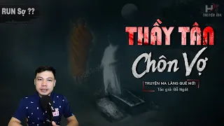 Truyện Ma: Thầy Tân Chôn Vợ 🥵 Câu Chuyện Có Thật Trận Pháp Trấn Yểm Vong Hồn MC Dình Soạn Kể RỢN