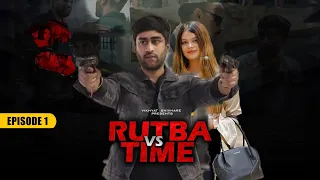 Rutba Vs Time | New Web Series | EP1