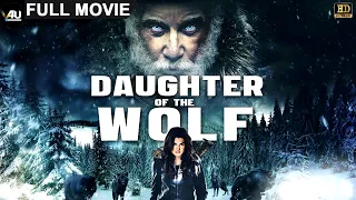 Daughter of the Wolf  -  Latest Hollywood  Full Movie - 4K - English