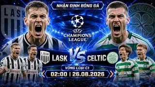 soi kèo bóng đá hôm nay | LASK Linz vs Celtic FC - UEFA Champions League - 02h00, 26/08/2026