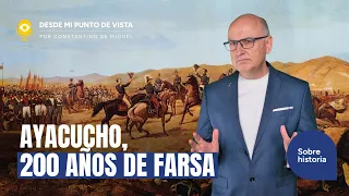 💥200 AÑOS DE UNA MENTIRA: Lo que no te cuentan sobre Ayacucho 😱