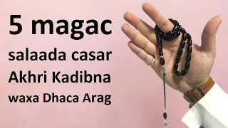 5 Magac salaada casar kadib aqri meel aadan kafileyn Alle kaa irsaaqaya wax walba Fadhiga kuugu iman