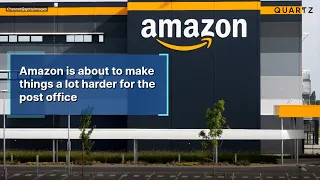Amazon is about to make things a lot harder for the post office