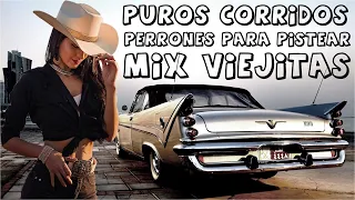 100 Exitos Puros Corridos Perrones Para Pistear Mix Viejitas