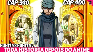 HUNTER X HUNTER DEPOIS DO ANIME | capítulos 340-400