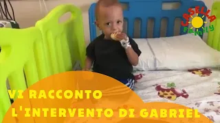 Video racconto dell'intervento di Gabriel, siamo rimasti ricoverati oggi per il suo ciclo di chemio