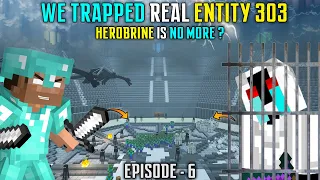 😱HEROBRINE AND ME TRAPPED REAL ENTITY 303 - HEROBRINE IS NO MORE ?