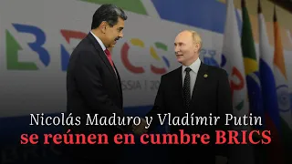 Nicolás Maduro y Vladímir Putin se reúnen en cumbre BRICS