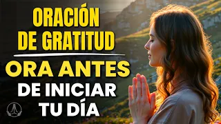 ORACIÓN DE GRATITUD 🙏 Dale gracias a Dios hoy y cambia tu día