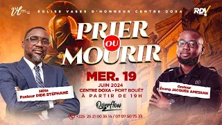 Prier ou mourir | Evangéliste Jacques AMESSAN | Rendez-vous des champions | 19-06-2024.