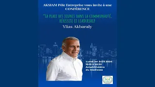 CONFERENCE : La place des jeunes dans la communauté, Reussite et Leadership - ILIAS AKBARALY