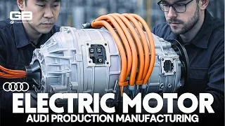 Audi Electric Motor Production: Inside the High-Tech EV Factory