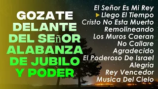 Gozate Delante del Señor, El Señor Es Mi Rey, Remolineando, Oleo de Alegria - Mix Alabanzas 2025