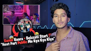 "Game Haara... Toh Public Mein Beizzati Shuru! 😱🤣| Part 1"