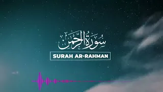 𝐒𝐔𝐑𝐀𝐇 𝐀𝐑-𝐑𝐀𝐇𝐌𝐀𝐍 سورة الرحمان | Heart Soothing Recitation