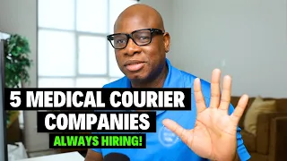 5 Great Medical Courier Companies That's ALWAYS Hiring!!