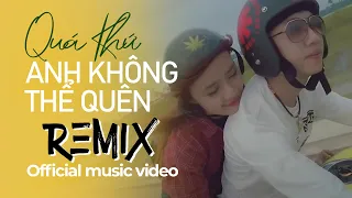 Quá Khứ Anh Không Thể Quên Remix - Dương Minh Tuấn | bản hot tiktok