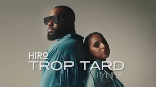 Hiro - Trop tard feat Lynda (Clip Officiel)