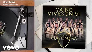 Banda Clave Nueva - Cuál Adiós (Audio)