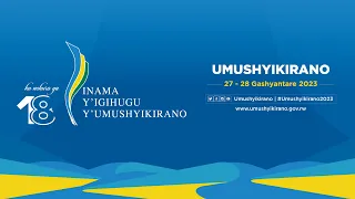 Inama y'Igihugu y'Umushyikirano ku nshuro ya 18 | UMUNSI WA KABIRI | 28 Gashyantare 2023