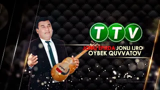 Oybek Quvvatov Jonli Efirda Jonli Ijro 09.08.2023