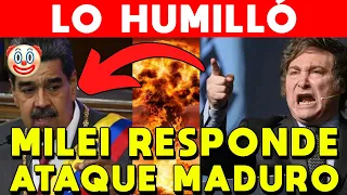 LO HUMILLÓ: MILEI RESPONDE ATAQUE DE MADURO Y LO DESTRUYE