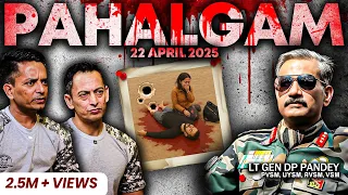 Pahalgam Incident 22 April, 2025 | India will never Forget | Lt Gen DP Pandey, PVSM, UYSM, AVSM, VSM
