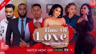 TIME OF LOVE FULL EPISODE 11- 18 ( Love Story )