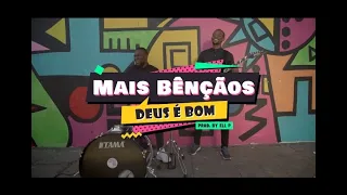 Mais Bênçãos - Deus é Bom (Prod. by Ellputo).