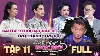 Hát Mãi Ước Mơ 4 | Tập 11 Full: Thoại Mỹ khóc thương cậu bé 9 tuổi trụ cột nuôi cố và chị gái khờ