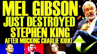 Mel Gibson LOSES IT WITH Stephen King Over ATTACKING Charlie Kirk After His Death!