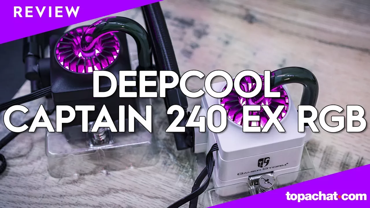 Vido-Test de Deepcool Captain 240 EX par TopAchat