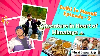 Mumbai to Manali | Ep - 2 | Manali |Vimal Gupta vlog | Manali hash brownie | Delhi auto scam