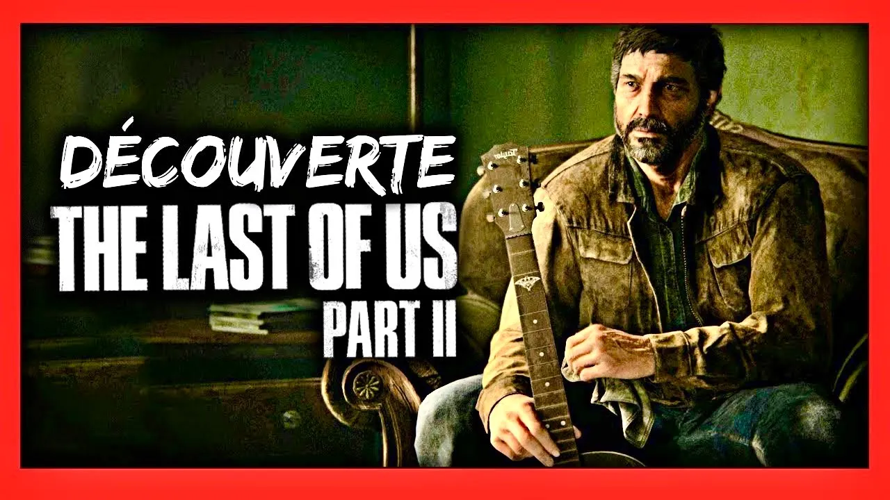 Vido-Test de The Last of Us Part II par Julien Chize