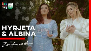 HYRJETA & ALBINA - Zor çiken me dhanë (2021)