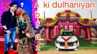 abraz khan91|abraz ki dulhaniya vlog  | team ck91 | abrazkhan