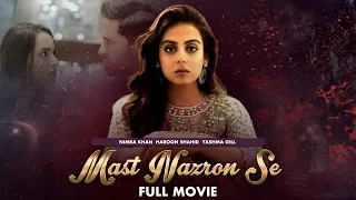 Mast Nazron Se (مست نظروں سے) | Full Movie | Nimra Khan, Yashma Gill And Haroon Shahid | JD1G