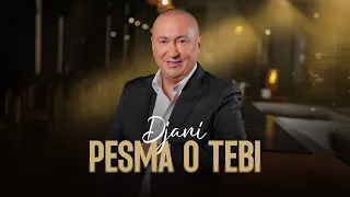Djani - Pesma o tebi (Official Video || 2025)