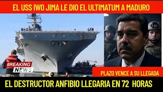 LLEGADA DEL USS IWO JIMA a VENEZUELA: INICIA LA GUERRA A MADURO VENCE SU PLAZO
