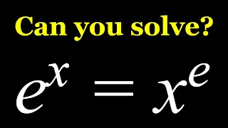 A Nice Exponential Equation (e^x=x^e)