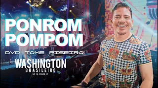 PONROM POMPOM - Washington Brasileiro (DVD Tome Piseiro Ao Vivo)