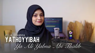 Ya Thoyyibah Ya Ali Yabna Abi Thalib - Puja Syarma